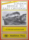 Book cover of London Bridge to East Croydon  by MITCHELL, Vic & SMITH, Keith 